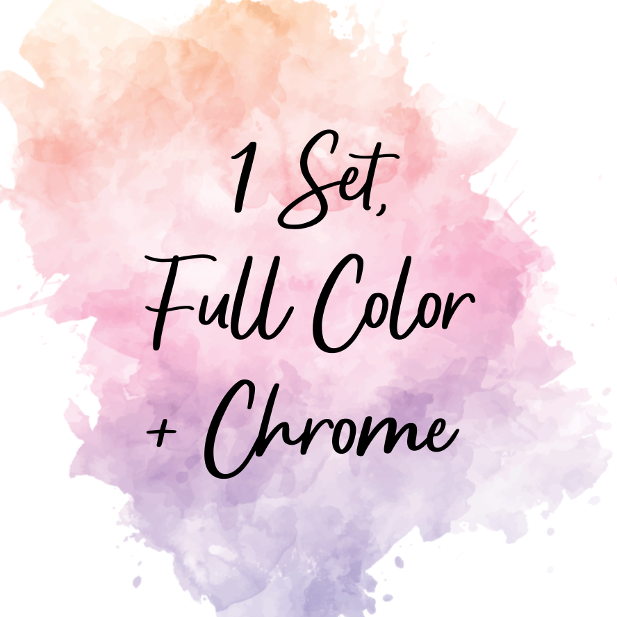 1 Set, Full Color + Chrome